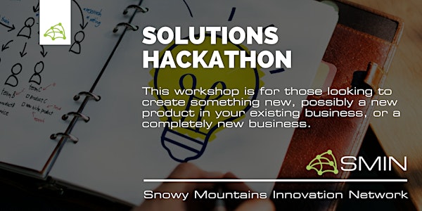 Snowy Mountains Innovation Network - SOLUTIONS HACKATHON