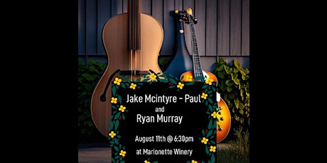 Jake Mcintyre-Paul and Ryan Murray Live at Marionette Winery primary image