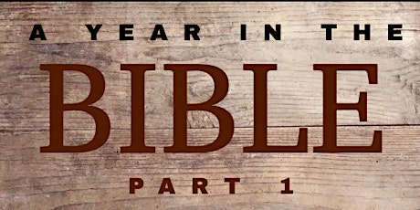 A YEAR IN THE BIBLE - PART 1
