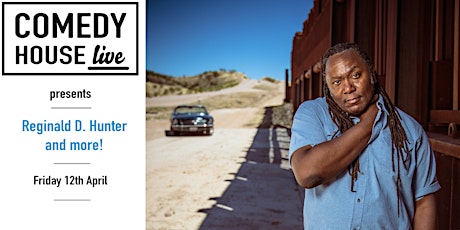 Comedy House Live - Reginald D. Hunter and more! primary image