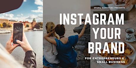 Instagram Your Brand Bootcamp by Sparq primary image
