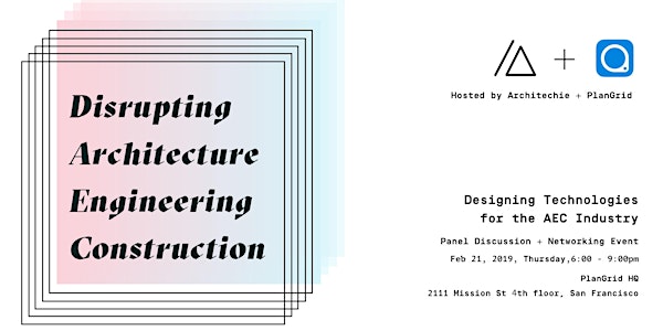 Designing Technologies for the AEC Industry - Architechie Panel Discussion & Networking 