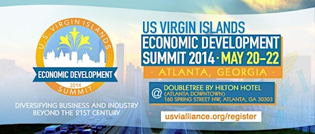 2014 USVI Economic Development Summit: Diversifying Business & Industry Beyond the 21st Century primary image