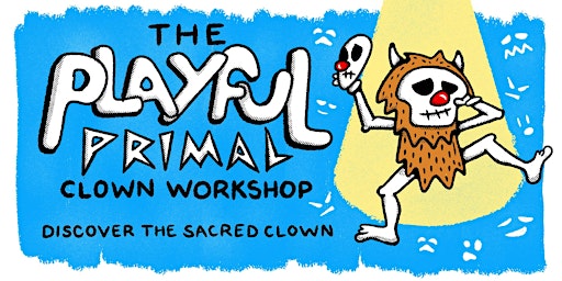 Immagine principale di The Playful Primal Clown Workshop 