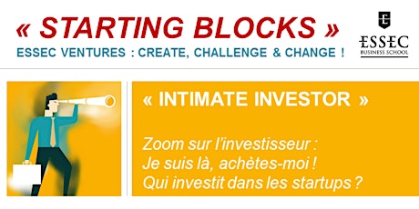 Image principale de STARTING BLOCKS, les ateliers ESSEC Ventures : « INTIMATE INVESTOR » Jeudi 14 Mars 2019