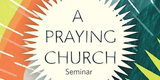 Primaire afbeelding van A Praying Church Seminar: Christ Church PCA, Normal, IL
