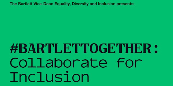 BartlettTogether: Collaborate for Inclusion
