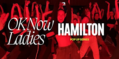 Imagem principal de OK Now Ladies: Hamilton pop-up series