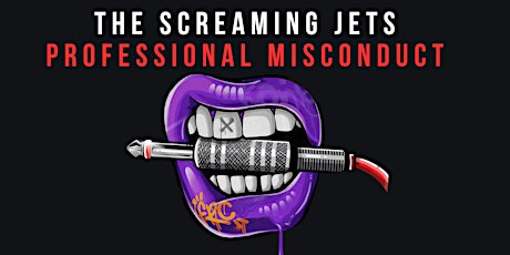 Image principale de Screaming Jets PROFESSIONAL MISCONDUCT National Tour