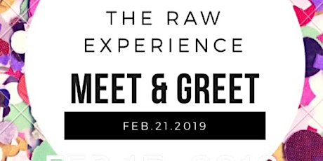 Copy of THE RAW EXPERIENCE Meet & Greet  primary image