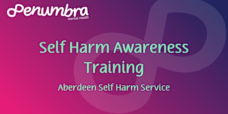 Self Harm Training - Multi Agency, ABERDEEN CITY (online)