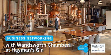 Imagen principal de Business Networking with Wandsworth Chamber at Hayman's Gin