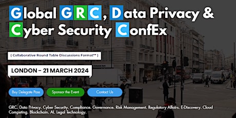 Image principale de Global GRC, Data Privacy & Cyber Security ConfEx, London, UK, 21 March 2024