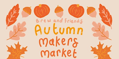 Brew and friends autumn makers market at the pumpkin house primary image