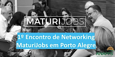 Imagem principal do evento 1º Encontro de Networking MaturiJobs em Porto Alegre