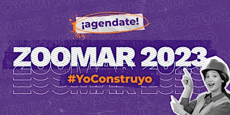 Imagen principal de ZOOMAR  2023 #YOCONSTRUYO