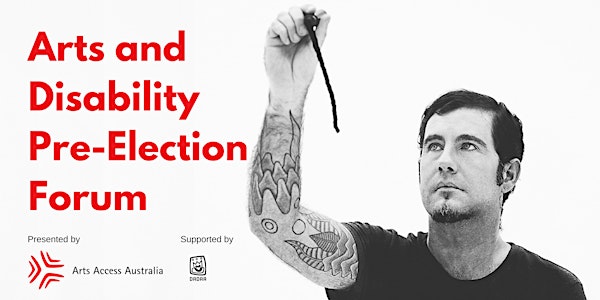 Arts and Disability Pre-Election Forum