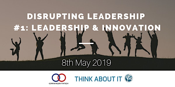 Disrupting Leadership #1: Leadership & Innovation