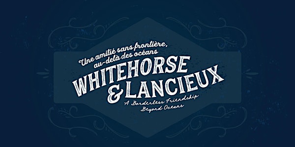 Whitehorse & Lancieux : A Borderless Friendship Beyond Oceans