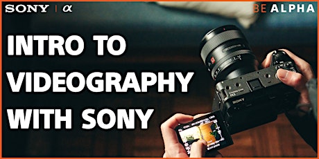 Intro to Videography with Sony - Samy's Camera Santa Ana primary image