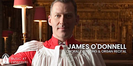 Image principale de James O'Donnell | Choral Evensong & Organ Recital