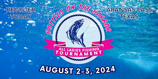 Imagem principal do evento 11th Annual Hotties on the Harbor - All Ladies Fishing Tournament