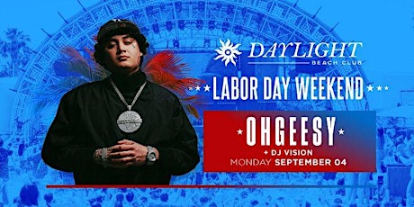 OHGEESY at Daylight Beach Club •FREE ENTRY, LINE SKIP & GIRLS FREE DRINKS• primary image