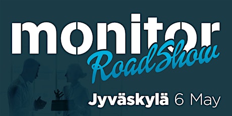 Hauptbild für Monitor Roadshow Finland – Jyväskylä 6/5