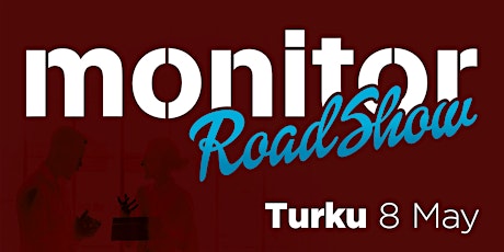 Monitor Roadshow Finland – Turku 8/5  primärbild