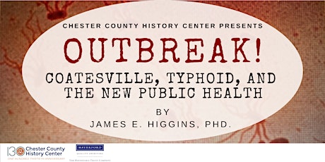 Primaire afbeelding van Outbreak! Coatesville, Typhoid, and the New Public Health (virtual)