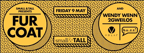 small&TALL presents FUR COAT (Crosstown Rebels, Hot Creations) primary image