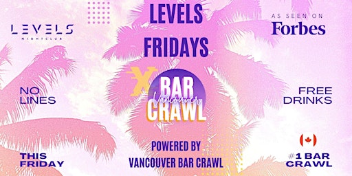 Levels Fridays | Ladies Free | By Vancouver Bar Crawl primary image