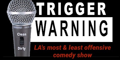 Hauptbild für Trigger Warning (LA’s most & least offensive comedy show)