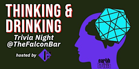 "Thinking & Drinking" Trivia Night @TheFalconBar
