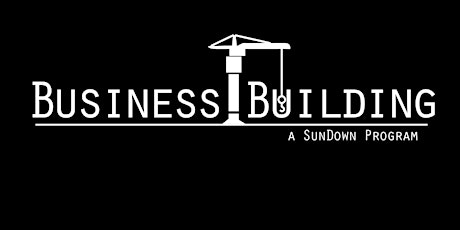 SunDown Business Building Series - Forming Your Business I - Introduction primary image