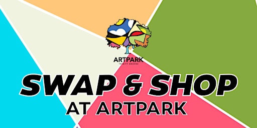 SWAP AND SHOP ARTPARK at TRINITY GROVES primary image