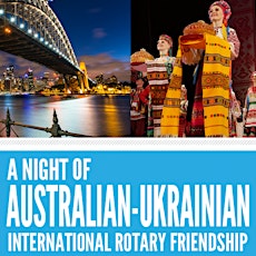 A Night Of Australian-Ukrainian International Rotary Friendship primary image