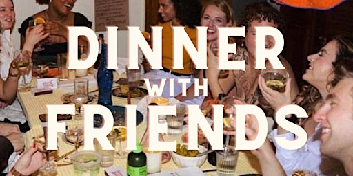 Friends On Purpose: Dinner with Friends (20-35 y/o) primary image