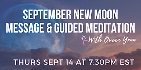 Primaire afbeelding van September New Moon Message & Guided Meditation (ONLINE)