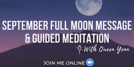 Primaire afbeelding van September Full Moon Message & Guided Meditation (ONLINE)