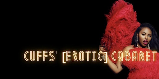 Primaire afbeelding van Cuffs’ [Er*tic] Cabaret Presented by Venus Cuffs