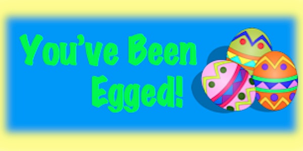 You've Been Egged!