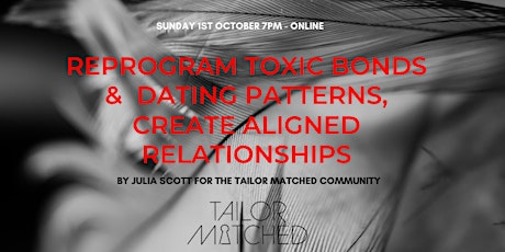 Imagen principal de Reprogram Toxic Bonds & Dating Patterns, Create Aligned Relationships