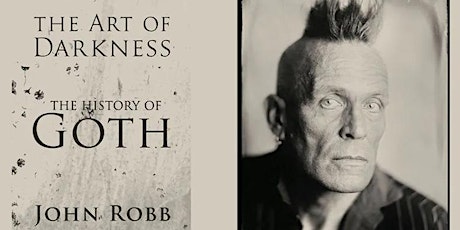 The Art of Darkness: The History of Goth. John Robb in conversation primary image