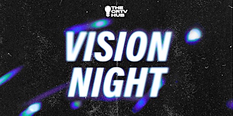 Imagen principal de The CRTV Hub Presents `: Vision Night