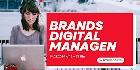 Imagen principal de Brands digital managen: 7 Tipps für mehr Markenliebe | Marketing Sounds