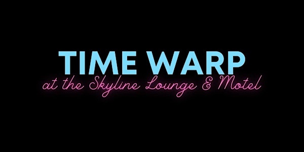 Dinner Theatre - Time Warp at the Skyline Lounge & Motel