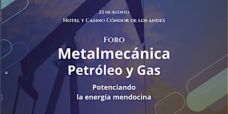 I Foro Metalmecánica, Petróleo y Gas primary image