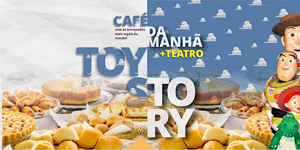 CAFÉ DA MANHÃ + TEATRO: AMIGO ESTOU AQUI – Incrível mundo de Toy Story