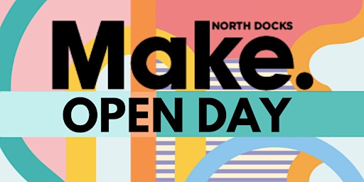 Imagem principal do evento Make North Docks Open Day